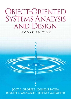 Object-Oriented Systems Analysis and Design - George, Joey F, and Batra, Dinesh, and Valacich, Joseph S