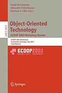 Object-Oriented Technology. Ecoop 2003 Workshop Reader: Ecoop 2003 Workshops, Darmstadt, Germany, July 21-25, 2003, Final Reports