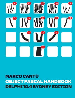 Object Pascal Handbook Delphi 10.4 Sydney Edition: The Complete Guide to the Object Pascal programming language for Delphi 10.4 Sydney - Cantu, Marco