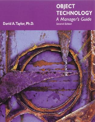 Object Technology: A Manager's Guide - Taylor, David A, Ph.D.