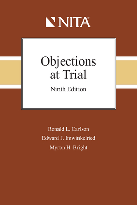 Objections at Trial - Carlson, Ronald L., and Bright, Myron H.