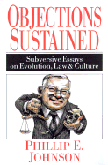 Objections Sustained: Subversive Essays on Evolution, Law and Culture