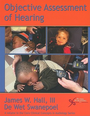 Objective Assessment of Hearing - Hall, James W