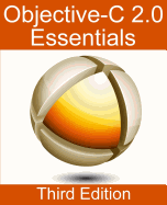 Objective-C 2.0 Essentials - Third Edition: A Guide to Modern Objective-C Development