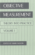 Objective Measurement: Theory Into Practice, Volume 1