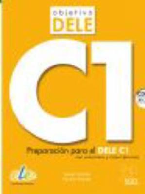 Objetivo Dele C1: Student Book wityh CD : Preparation for the DELE exam: Preparacion para el DELE C1 - Voces, Javier, and Vesely, Carola