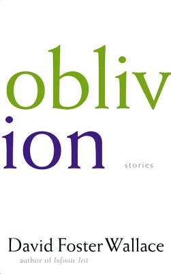 Oblivion: Stories - Wallace, David Foster