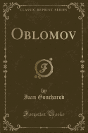 Oblomov (Classic Reprint)