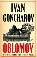Oblomov: New Translation: Newly Translated and Annotated with an introduction by Professor Galya Diment, University of Washington (Alma Classics Evergreens)