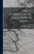 Obras Completas De Diego Barros Arana ...