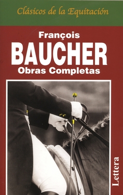 Obras Completas de Francois Baucher - Baucher, Francois