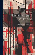 Obras Litterarias E Politicas