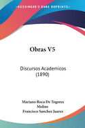 Obras V5: Discursos Academicos (1890)