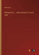 Obsques de ... Jules Quicherat, 10 avril 1882