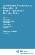 Observation, Prediction and Simulation of Phase Transitions in Complex Fluids