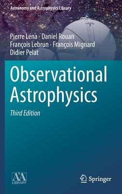 Observational Astrophysics - Lna, Pierre, and Rouan, Daniel, and Lebrun, Franois