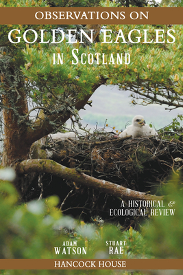 Observations of Golden Eagles in Scotland: A Historical and Ecological Review - Watson, Adam, and Rae, Stuart