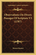 Observations On Divers Passages Of Scripture V3 (1787)