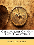 Observations on Hay-Fever, Hay-Asthma