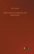 Observations on Madness and Melancholy