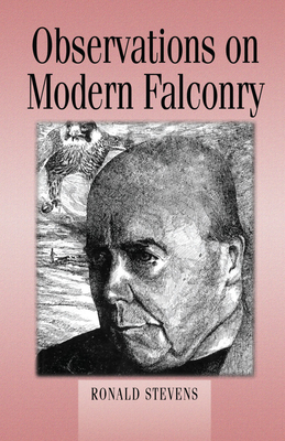 Observations on Modern Falconry - Stevens, Ronald