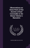Observations on Some Parts of the Answer of Earl Cornwallis to Sir Henry Clinton's Narrative