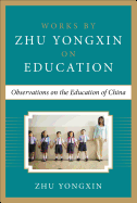 Observations on the Education of China (Works by Zhu Yongxin on Education Series)