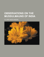 Observations on the Mussulmauns of India