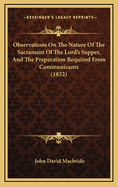 Observations on the Nature of the Sacrament of the Lord's Supper, and the Preparation Required from Communicants (1832)