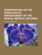 Observations on the Nosological Arrangement of the Bengal Medical Returns