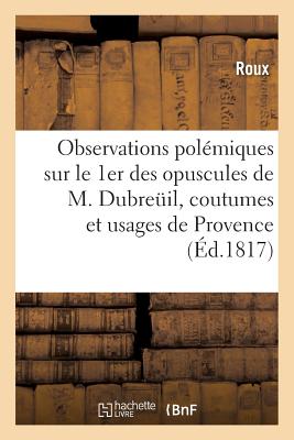 Observations Polmiques Sur Le Premier Des Opuscules de M. Dubreuil - Roux