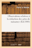 Observations Relatives ? La R?daction Des Actes de Naissance