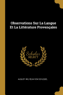 Observations Sur La Langue Et La Littrature Provenales