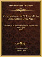 Observations Sur Le Phylloxera Et Sur Les Parasitaires de La Vigne: Etude Sur Les Peronosporees, Le Peronospora Des Vigne (1882)