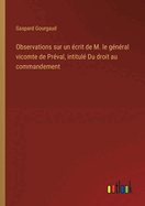 Observations sur un ?crit de M. le g?n?ral vicomte de Pr?val, intitul? Du droit au commandement