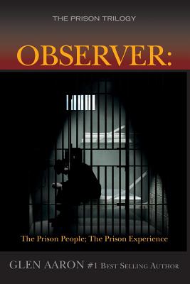 Observer: The Prison People; The Prison Experience - Aaron, Glen