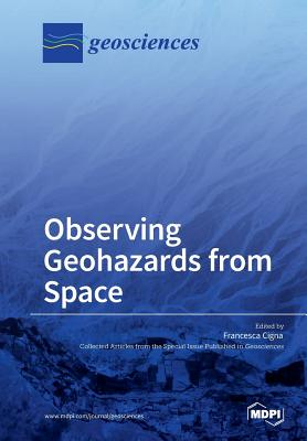 Observing Geohazards from Space - Cigna, Francesca (Guest editor)