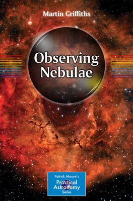 Observing Nebulae - Griffiths, Martin