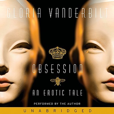 Obsession: An Erotic Tale - Vanderbilt, Gloria, and Vanderbilt, Gloria (Read by)