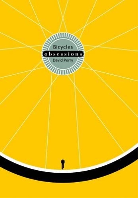 Obsessions: Bicycles - Perry, David