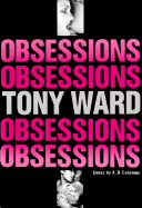 Obsessions: Tony Ward - Pitts, George, and Coleman, A. D.