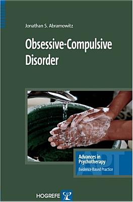 Obsessive-Compulsive Disorder - Abramowitz, Jonathan S, Dr., PhD, and Abramowitz, Johnathan S, and Wedding, Danny, Dr., PhD, MPH (Editor)