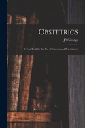 Obstetrics; a Text-book for the use of Students and Practitioners