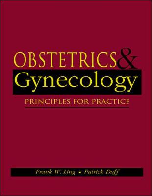 Obstetrics and Gynecology: Principles for Practice - Ling, Frank W, MD