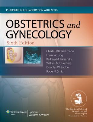 Obstetrics and Gynecology - American College of Obstetricians and Gynecologists, and Beckmann, Charles R, MD, and Ling, Frank W, MD