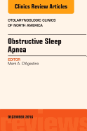 Obstructive Sleep Apnea, an Issue of Otolaryngologic Clinics of North America: Volume 49-6