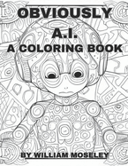 Obviously A.I.: A Coloring Book
