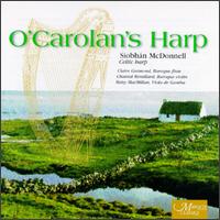 O'Carolan's Harp - Betsy MacMillan (viola da gamba); Chantal Remillard (violin); Claire Guimond (flute); Siobhan McDonnell (harp)
