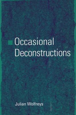 Occasional Deconstructions - Wolfreys, Julian, Professor