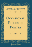 Occasional Pieces of Poetry (Classic Reprint)
